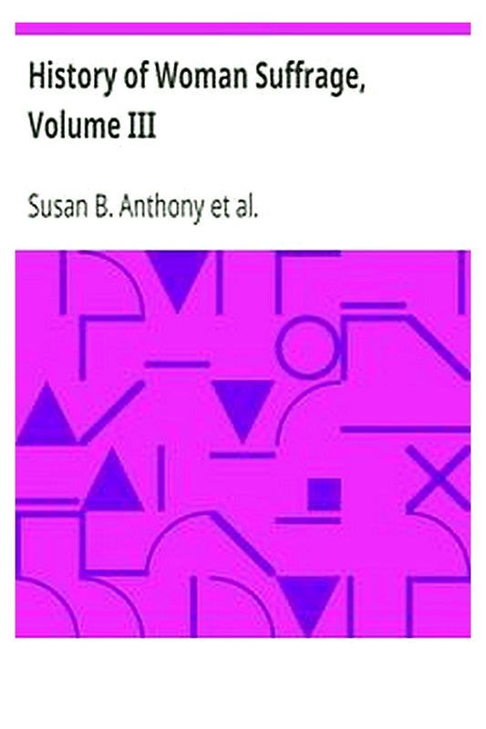 History of Woman Suffrage, Volume III