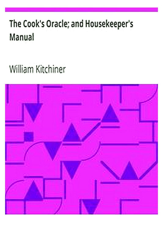 The Cook's Oracle and Housekeeper's Manual