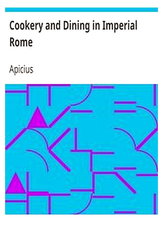 Cookery and Dining in Imperial Rome