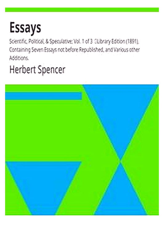 Essays: Scientific, Political, & Speculative; Vol. 1 of 3