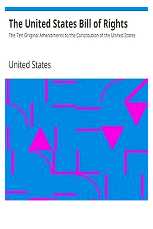 The United States Bill of Rights
