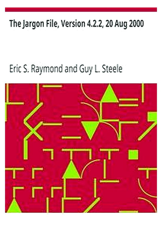 The Jargon File, Version 4.2.2, 20 Aug 2000