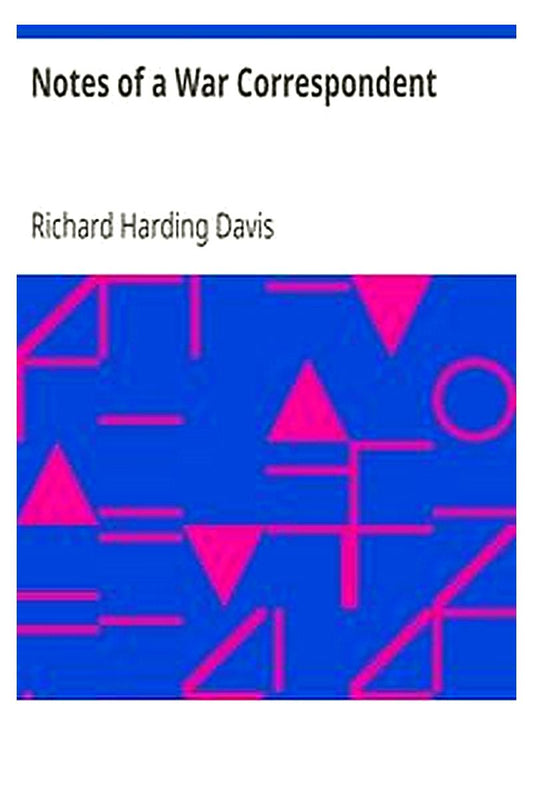 Notes of a War Correspondent