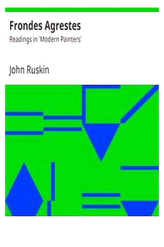 Frondes Agrestes: Readings in 'Modern Painters'