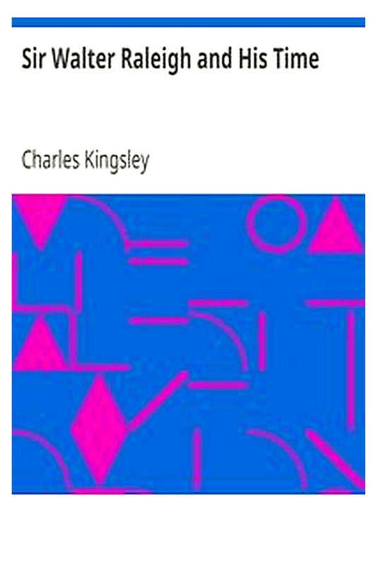 Sir Walter Raleigh and His Time