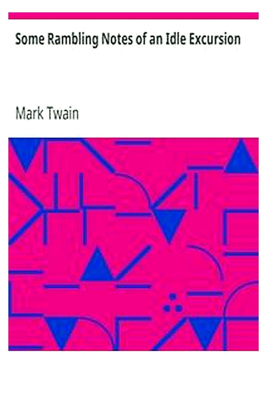 Some Rambling Notes of an Idle Excursion