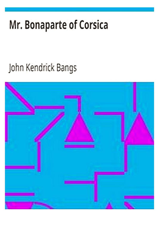 Mr. Bonaparte of Corsica