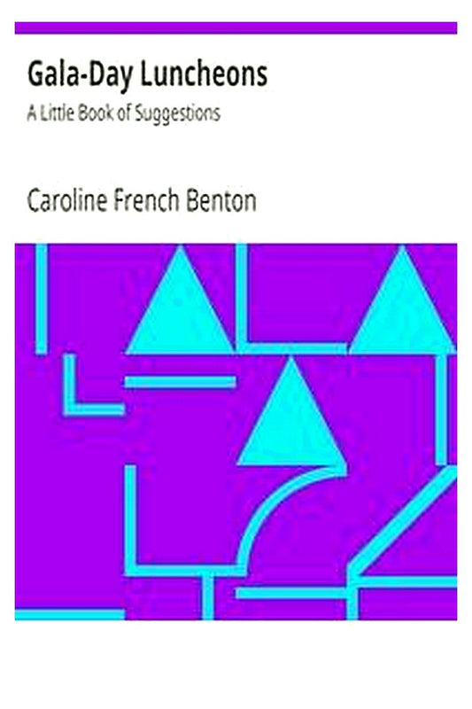 Gala-Day Luncheons: A Little Book of Suggestions