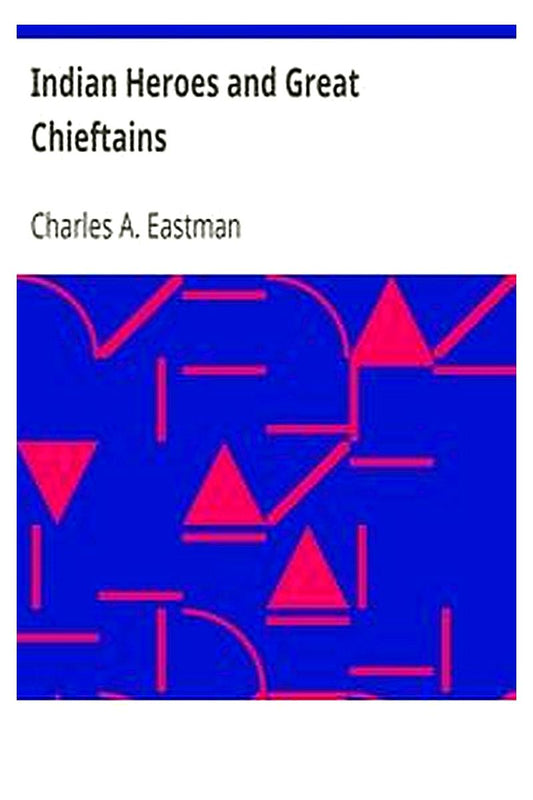 Indian Heroes and Great Chieftains