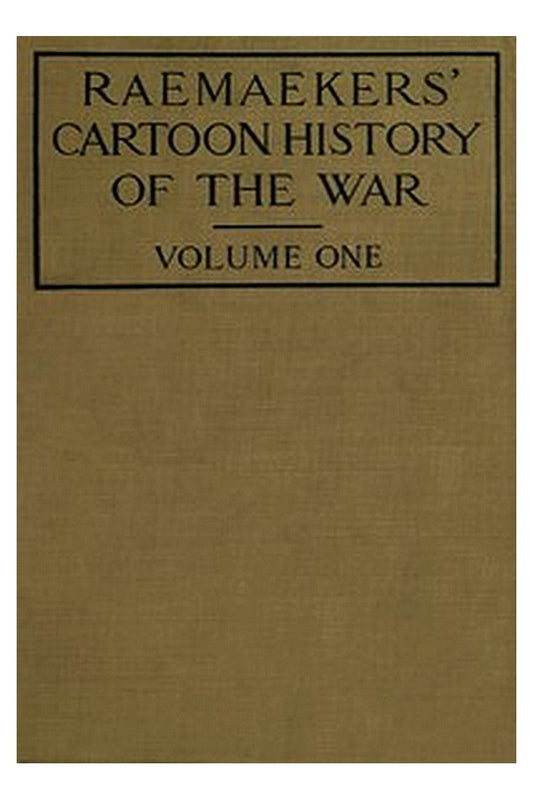 Raemaekers' Cartoon History of the War, Volume 1