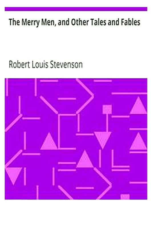 The Merry Men, and Other Tales and Fables