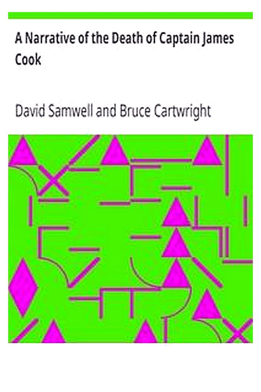 A Narrative of the Death of Captain James Cook