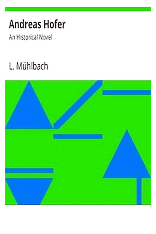 Andreas Hofer: An Historical Novel