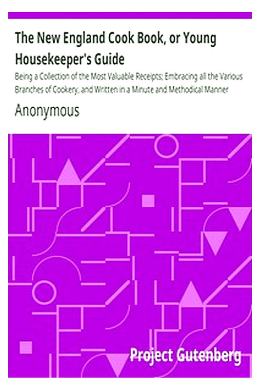 The New England Cook Book, or Young Housekeeper's Guide