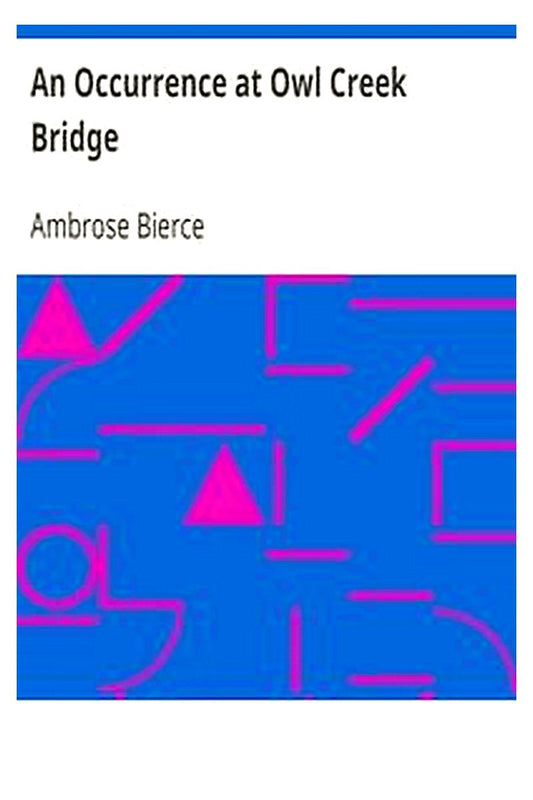 An Occurrence at Owl Creek Bridge