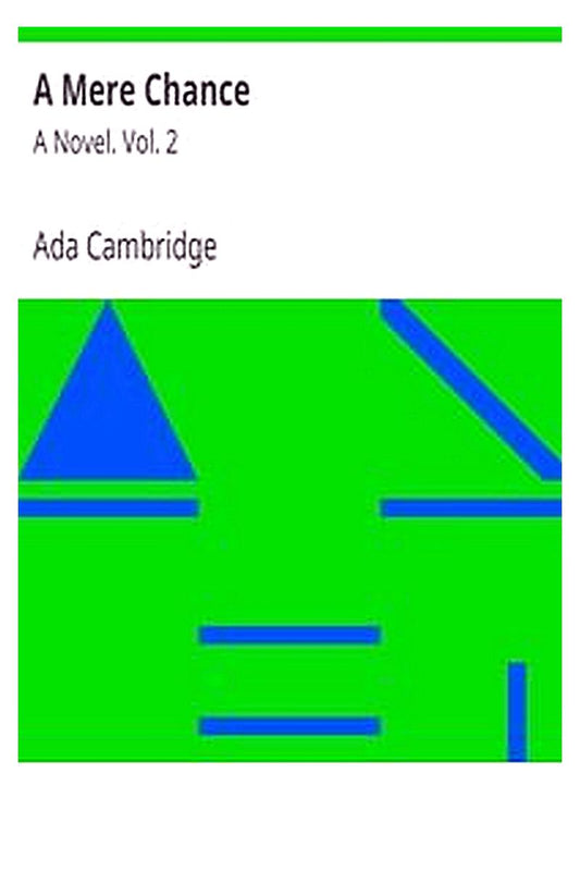 A Mere Chance: A Novel. Vol. 2