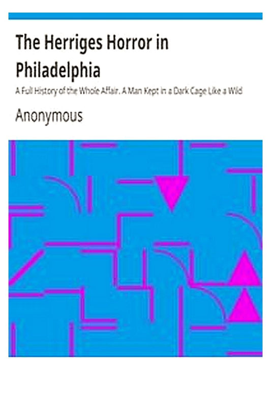 The Herriges Horror in Philadelphia