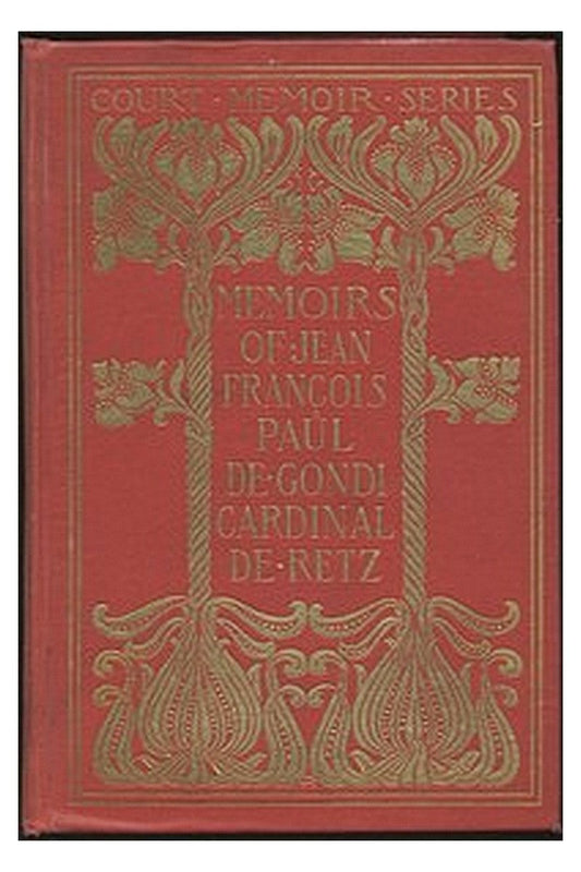 Memoirs of Jean François Paul de Gondi, Cardinal de Retz — Complete