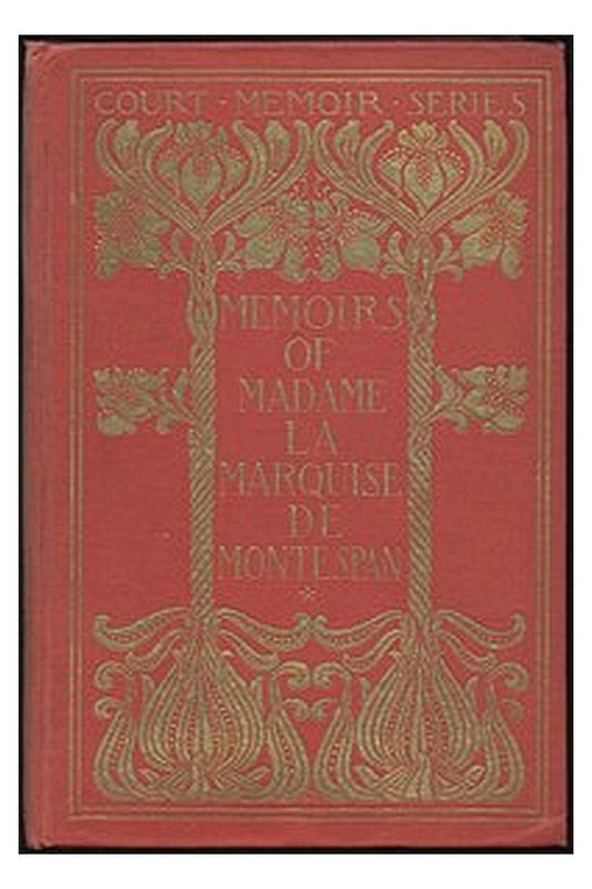 Memoirs of Madame la Marquise de Montespan — Complete