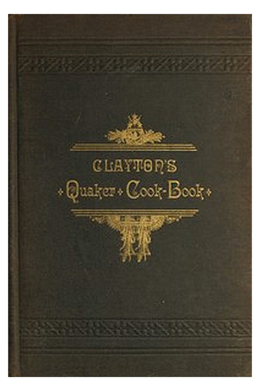 Clayton's Quaker Cook-Book