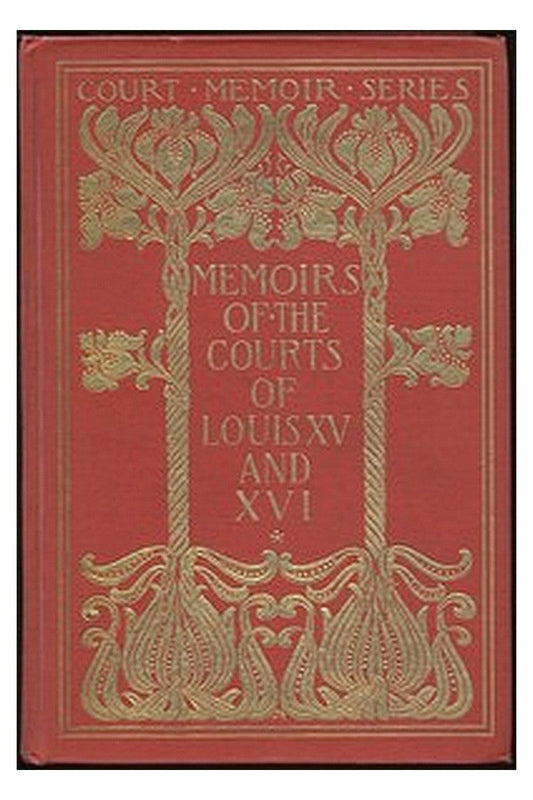 Memoirs of the Courts of Louis XV and XVI. — Complete