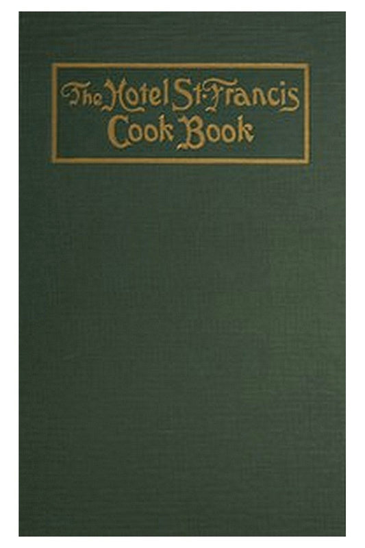 The Hotel St. Francis Cook Book