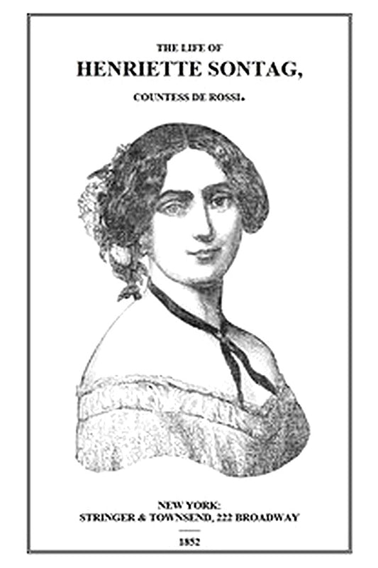 Life of Henriette Sontag, Countess de Rossi