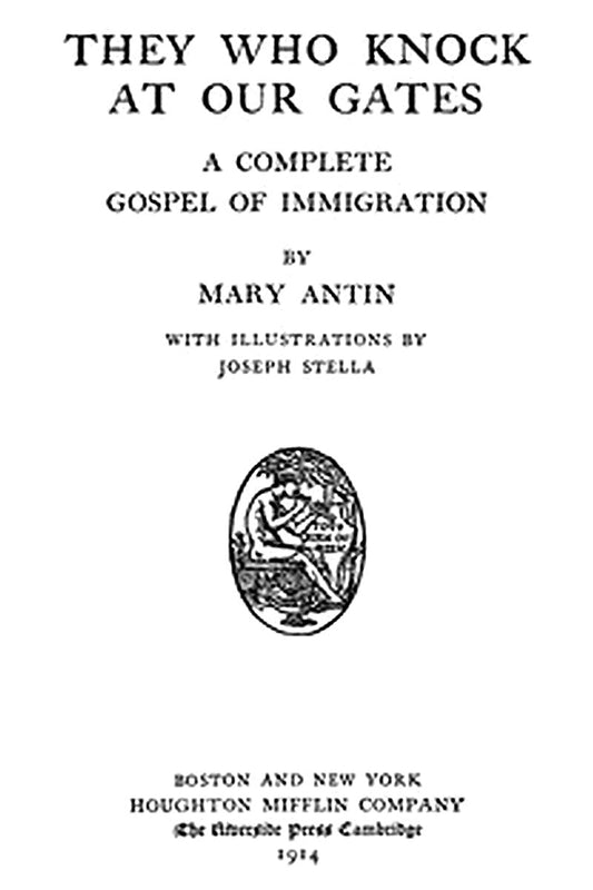 They Who Knock at Our Gates: A Complete Gospel of Immigration