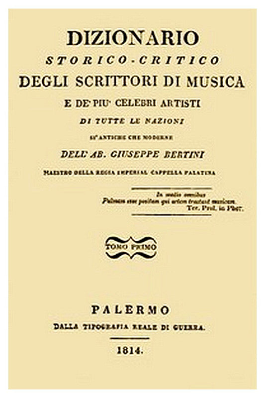 Dizionario storico-critico degli scrittori di musica e de' più celebri artisti, vol. 1