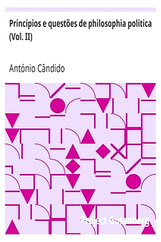 Principios e questões de philosophia politica (Vol. II)