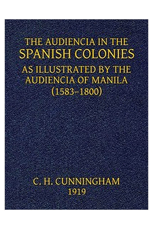 The Audiencia in the Spanish Colonies