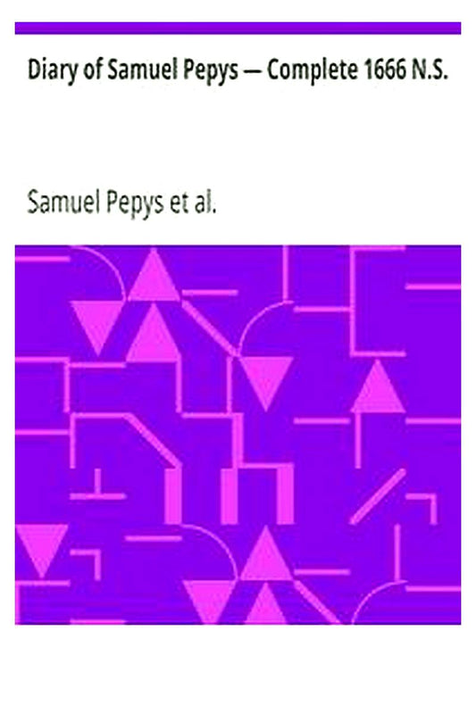 Diary of Samuel Pepys — Complete 1666 N.S