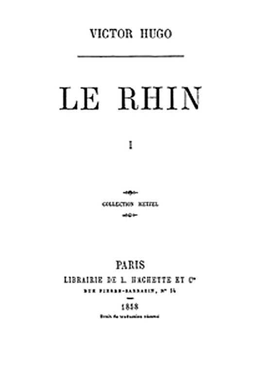 Le Rhin, Tome I
