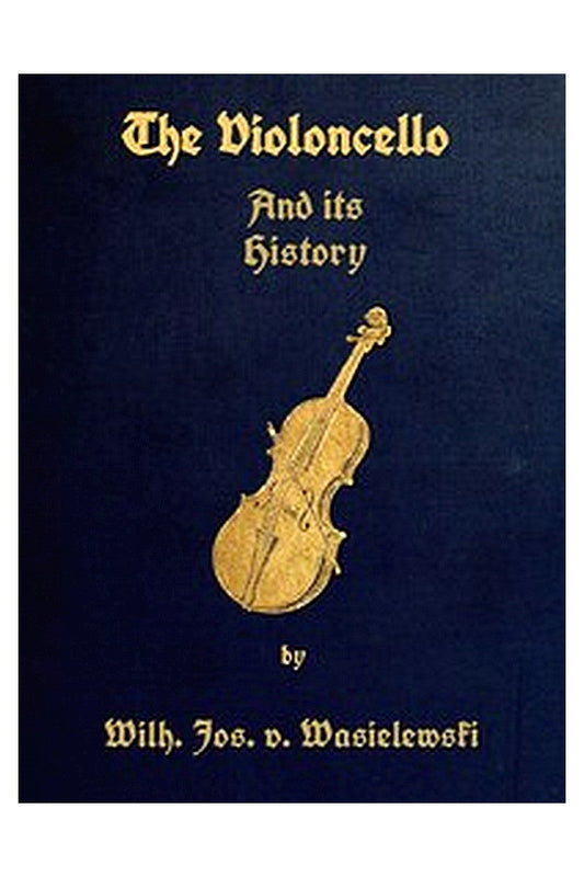 The Violoncello and Its History
