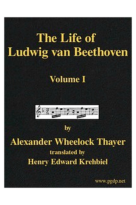 The Life of Ludwig van Beethoven, Volume I