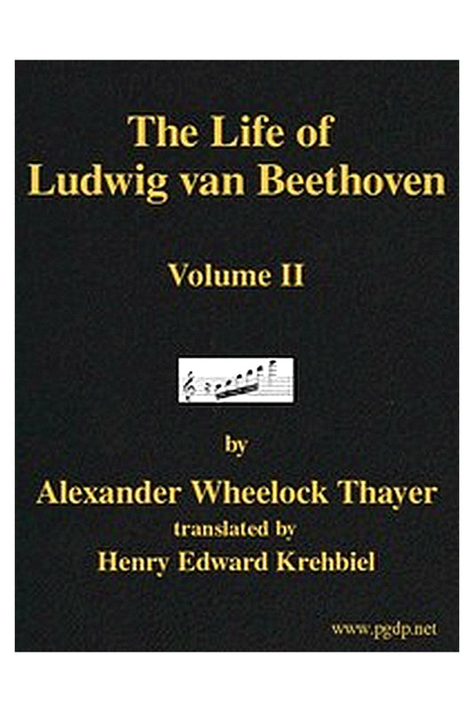 The Life of Ludwig van Beethoven, Volume II