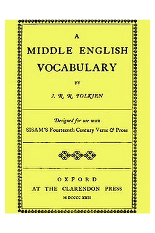A Middle English Vocabulary, Designed for use with Sisam's 14th Century Verse and Prose
