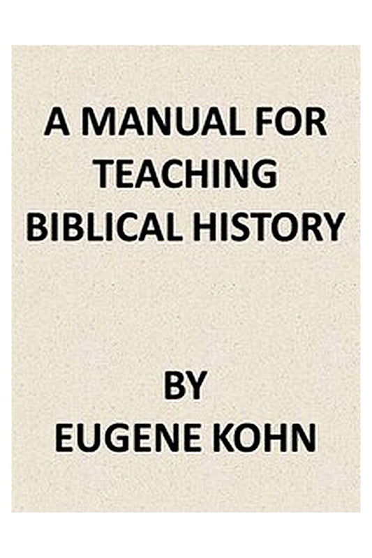 A Manual for Teaching Biblical History
