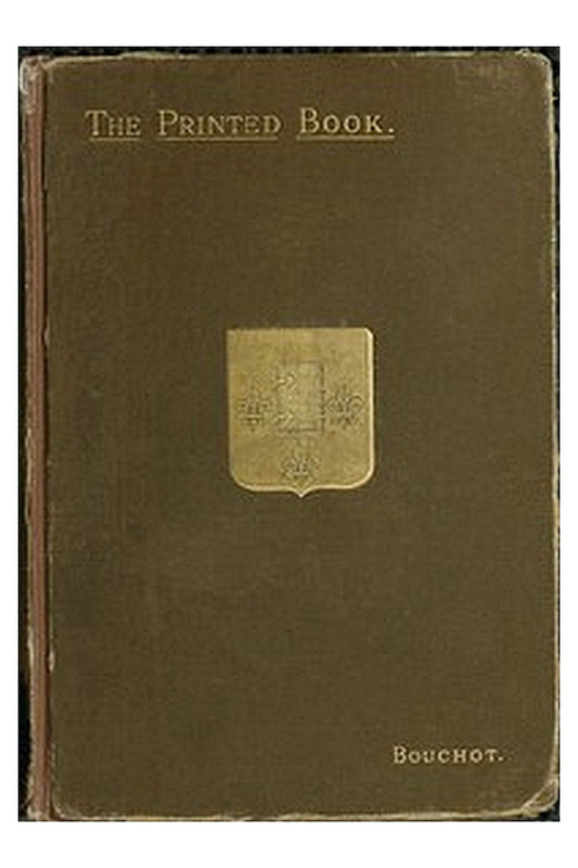 The Printed Book: Its History, Illustration and Adornment