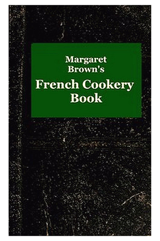 Margaret Brown's French Cookery Book