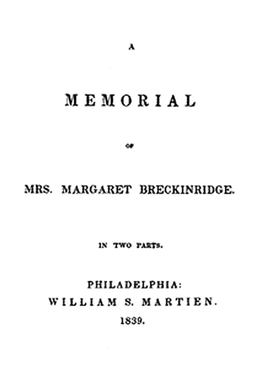 A Memorial of Mrs. Margaret Breckinridge