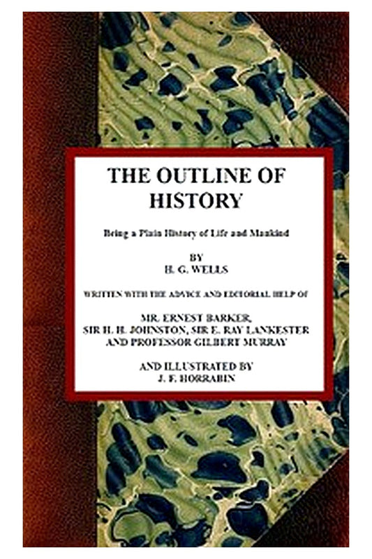 The Outline of History: Being a Plain History of Life and Mankind