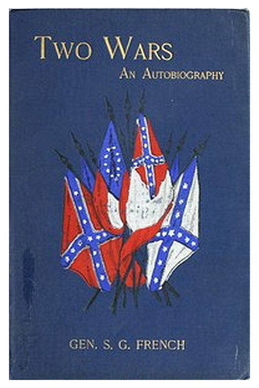 Two Wars: An Autobiography of General Samuel G. French