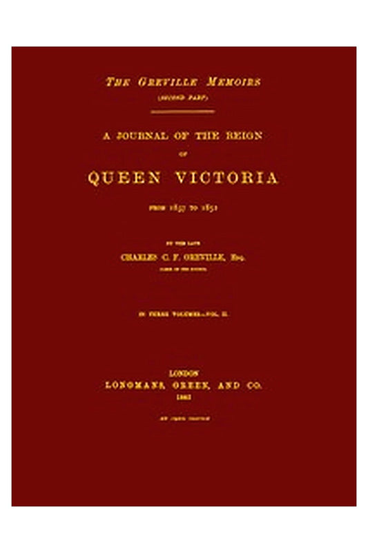 The Greville Memoirs, Part 2 (of 3), Volume 2 (of 3)
