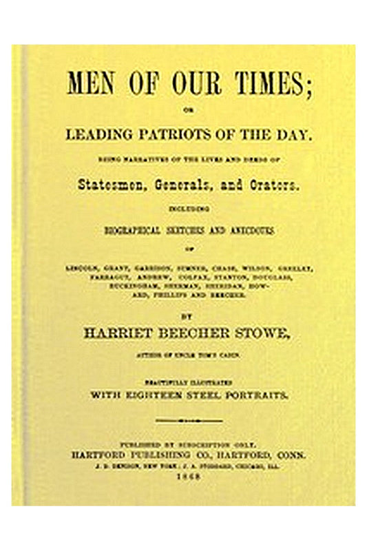Men of Our Times; Or, Leading Patriots of the Day