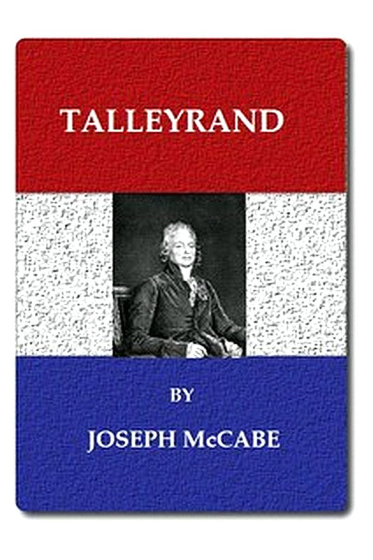 Talleyrand: A Biographical Study