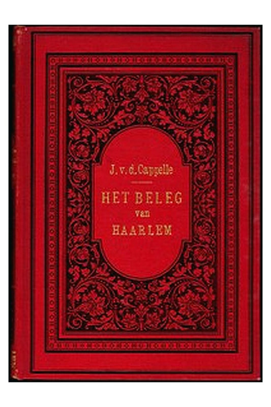 Het beleg en de verdediging van Haarlem, in 1572-1573 (deel 3 van 3)