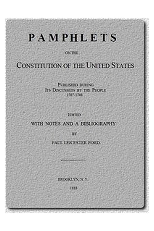 Pamphlets on the Constitution of the United States