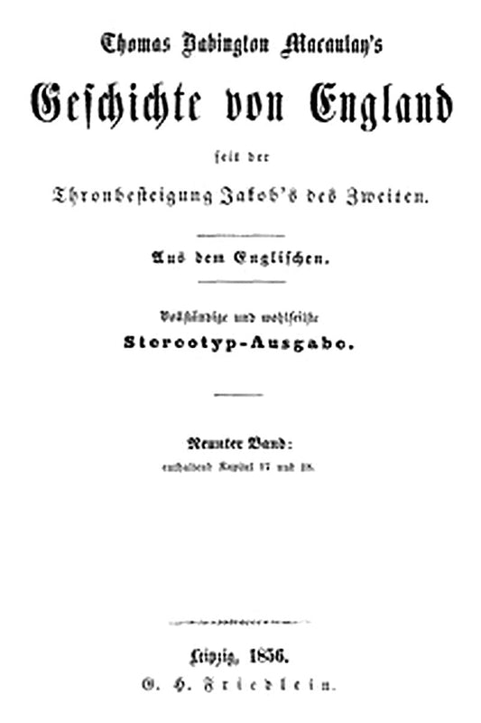 Geschichte von England seit der Thronbesteigung Jakob's des Zweiten. Neunter Band: enthaltend Kapitel 17 und 18