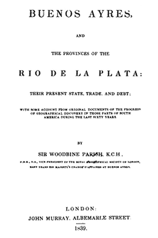 Buenos Ayres and the Provinces of the Rio de La Plata